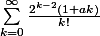 \sum_{k=0}^{\infty}\frac{2^{k-2}(1+ak)}{k!}
